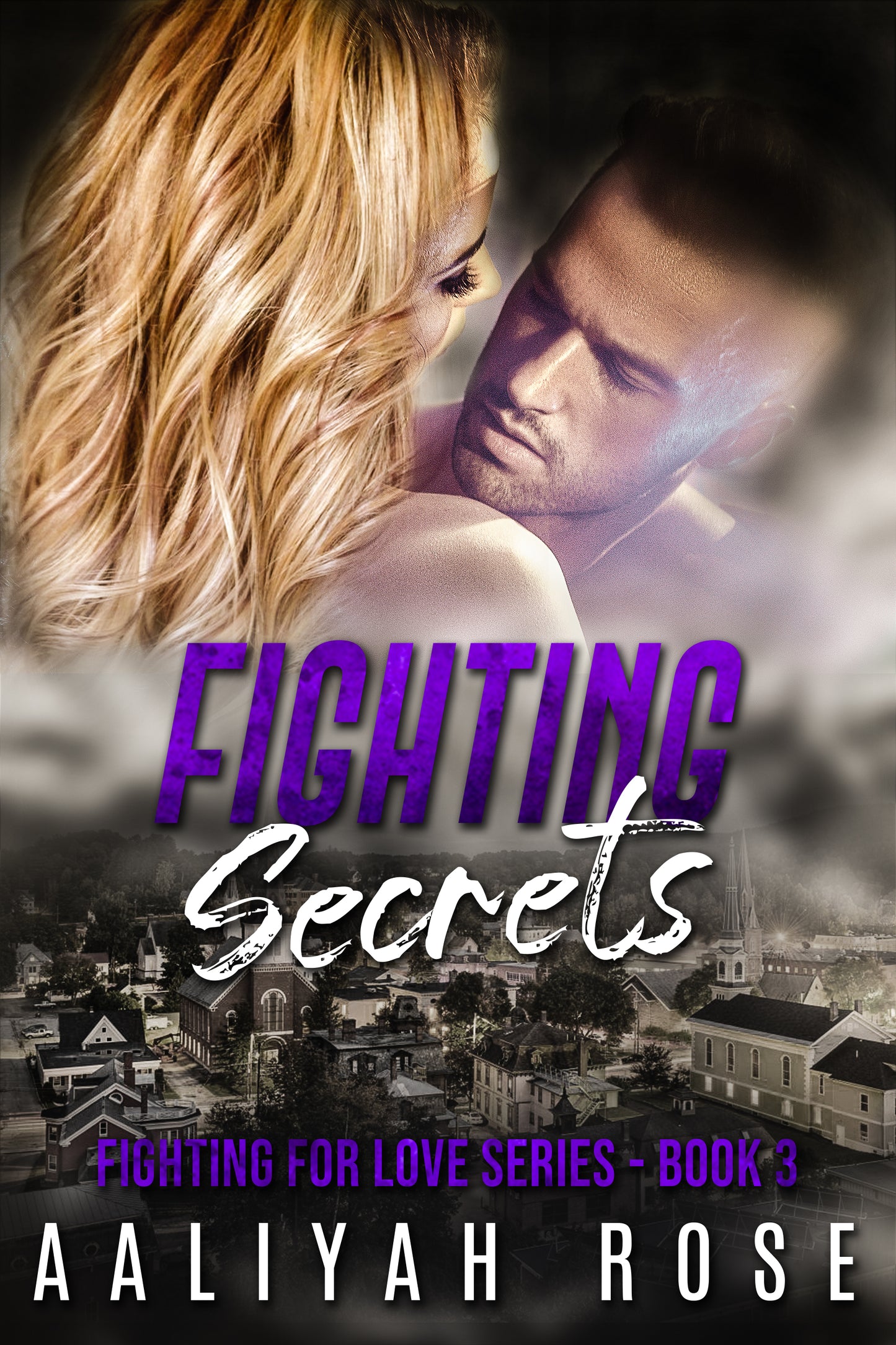 Fighting Secrets:  A Small Town Special Forces Romance (Fighting For Love Book 3)