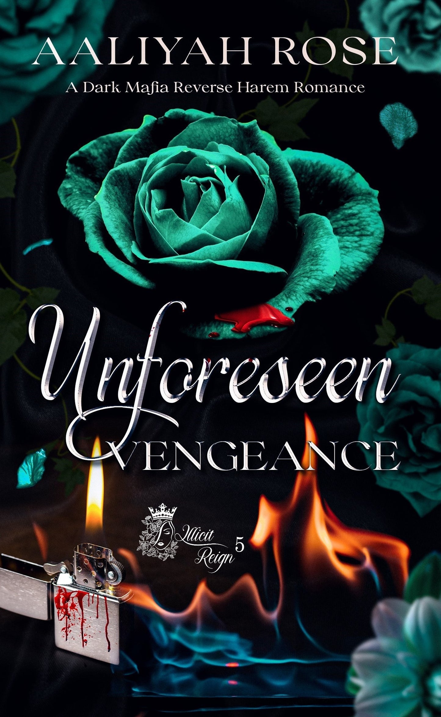 Unforeseen Vengeance: A Dark Mafia Why Choose Romance (Illicit Reign Book 5)